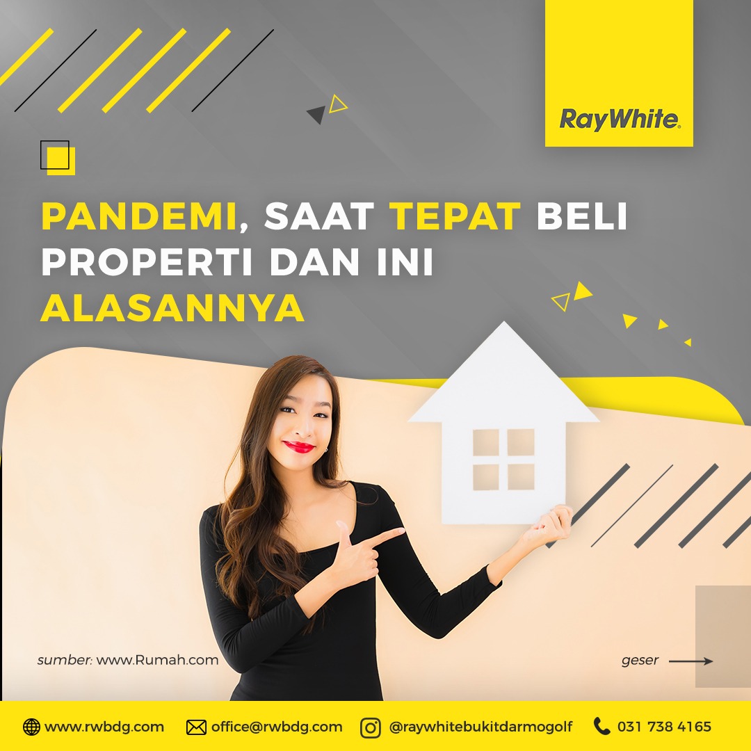 Pandemi Covid-19, Saat yang tepat untuk beli Properti! Ini alasannya.